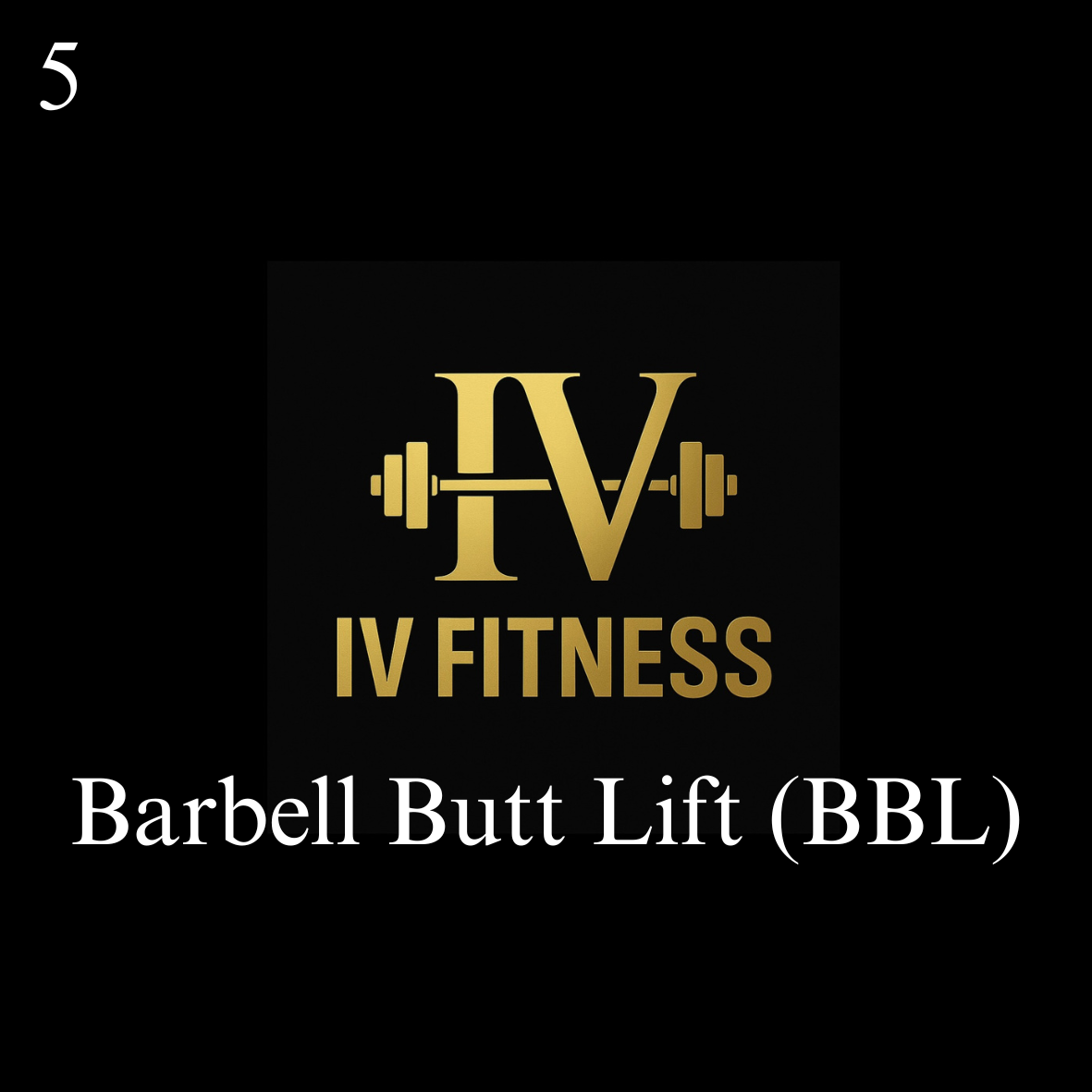 Barbell Butt Lift (BBL)